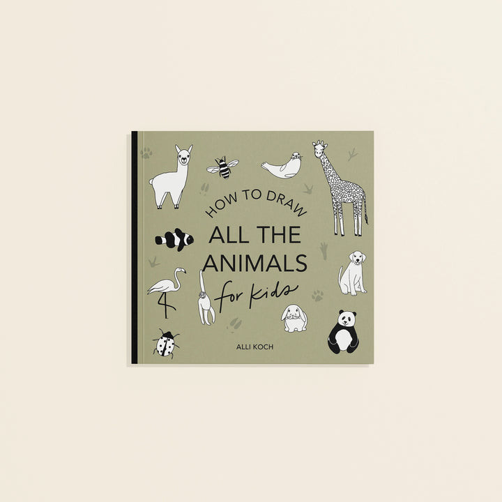 All the Animals: A How To Draw Art Book For Kids