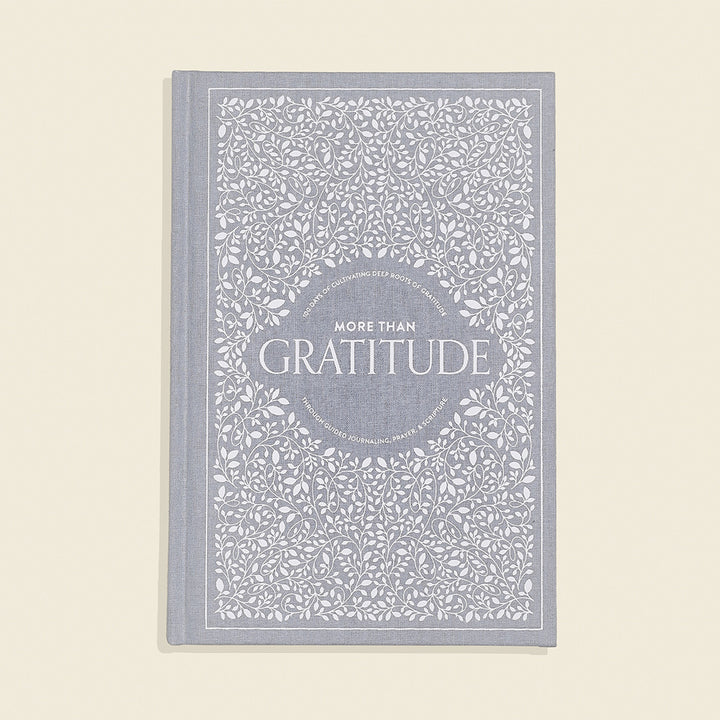 More Than Gratitude: A Christian Guided Journal